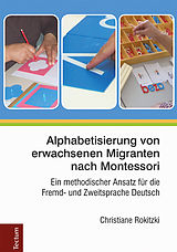 E-Book (pdf) Alphabetisierung von erwachsenen Migranten nach Montessori von Christiane Rokitzki