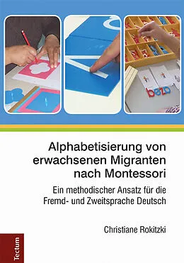 E-Book (pdf) Alphabetisierung von erwachsenen Migranten nach Montessori von Christiane Rokitzki