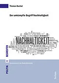 E-Book (pdf) Der umkämpfte Begriff Nachhaltigkeit von Thomas Buchal