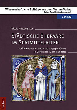 E-Book (epub) Städtische Ehepaare im Spätmittelalter von Nicole Matter-Bacon