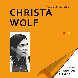 E-Book (epub) Literatur Kompakt: Christa Wolf von Georg-Michael Schulz