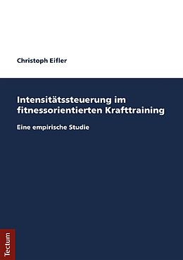E-Book (pdf) Intensitätssteuerung im fitnessorientierten Krafttraining von Christoph Eifler