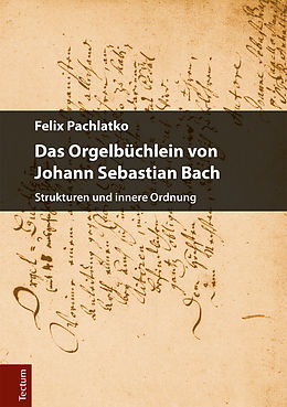 E-Book (pdf) Das Orgelbüchlein von Johann Sebastian Bach von Felix Pachlatko