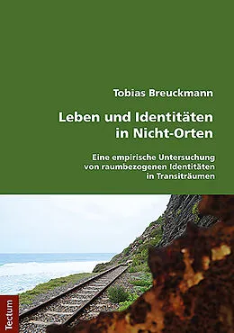 E-Book (pdf) Leben und Identitäten in Nicht-Orten von Tobias Breuckmann