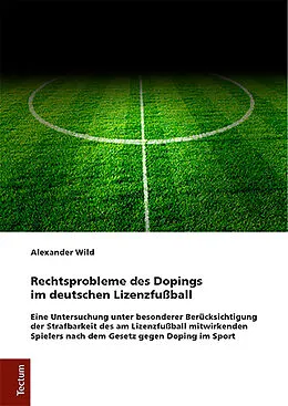 E-Book (pdf) Rechtsprobleme des Dopings im deutschen Lizenzfußball von Alexander Wild