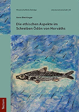 E-Book (pdf) Die ethischen Aspekte im Schreiben Ödön von Horváths von Anne Blechinger