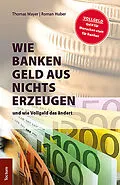 E-Book (epub) Wie Banken Geld aus Nichts erzeugen von Thomas Mayer, Roman Huber