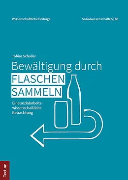 E-Book (epub) Bewältigung durch Flaschensammeln von Tobias Schuller
