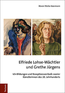 E-Book (pdf) Elfriede Lohse-Wächtler und Grethe Jürgens von Maren Waike-Koormann