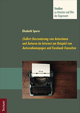 E-Book (pdf) (Selbst-)Inszenierung von Autorinnen und Autoren im Internet am Beispiel von Autorenhomepages von Elisabeth Sporer
