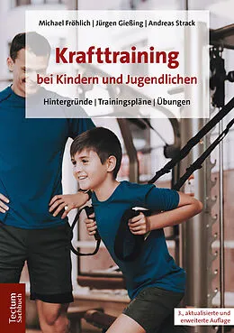 E-Book (pdf) Krafttraining bei Kindern und Jugendlichen von Michael Fröhlich, Jürgen Gießing, Andreas Strack