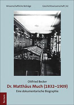 E-Book (pdf) Dr. Matthäus Much (1832-1909) von Ottfried Becker