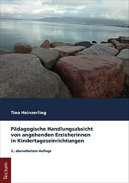 E-Book (pdf) Pädagogische Handlungsabsicht von angehenden Erzieherinnen in Kindertageseinrichtungen von Tina Heinzerling