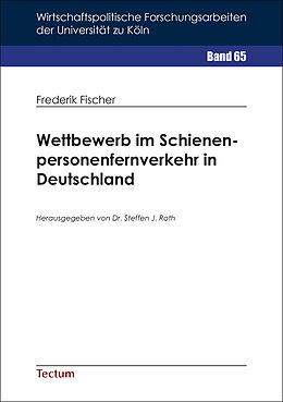 E-Book (pdf) Wettbewerb im Schienenpersonenfernverkehr in Deutschland von Frederik Fischer