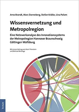 E-Book (pdf) Wissensvernetzung und Metropolregion von Arno Brandt, Marc Danneberg, Stefan Krätke