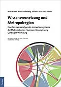 E-Book (epub) Wissensvernetzung und Metropolregion von Arno Brandt, Marc Danneberg, Stefan Krätke