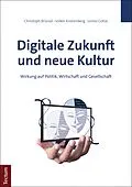 E-Book (pdf) Digitale Zukunft und neue Kultur von Christoph Brüssel, Volker Kronenberg, Lenno Götze