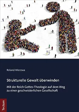E-Book (pdf) Strukturelle Gewalt überwinden von Roland Mierzwa