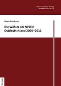 E-Book (pdf) Die Wähler der NPD in Ostdeutschland 20052011 von Maximilian Kreter