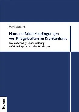 E-Book (pdf) Humane Arbeitsbedingungen von Pflegekräften im Krankenhaus von Matthias Merz