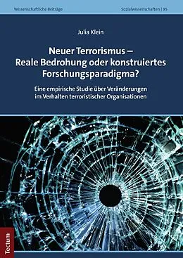 E-Book (epub) Neuer Terrorismus  Reale Bedrohung oder konstruiertes Forschungsparadigma? von Julia Klein