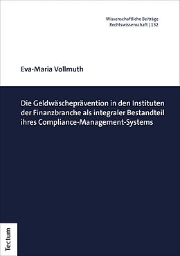 E-Book (pdf) Die Geldwäscheprävention in den Instituten der Finanzbranche von Eva-Maria Vollmuth