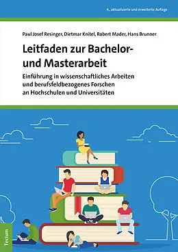 E-Book (pdf) Leitfaden zur Bachelor- und Masterarbeit von Paul Josef Resinger, Dietmar Knitel, Robert Mader
