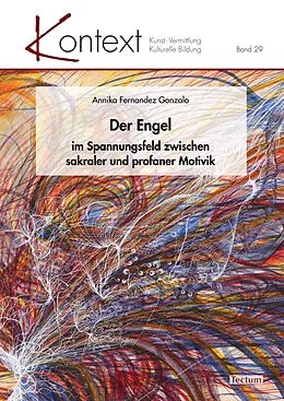 E-Book (pdf) Der Engel im Spannungsfeld zwischen sakraler und profaner Motivik von Annika Fernandez Gonzalo