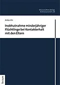 E-Book (pdf) Inobhutnahme minderjähriger Flüchtlinge bei Kontakterhalt mit den Eltern von Anika Vitr