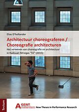 E-Book (pdf) Architectuur choreograferen / Choreografie architecturen von Elias D'hollander