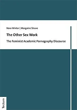 E-Book (pdf) The Other Sex Work von Nora Winter, Morgaine Struve