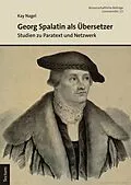 E-Book (epub) Georg Spalatin als Übersetzer von Kay Nagel
