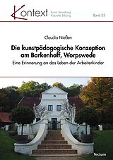 E-Book (pdf) Die kunstpädagogische Konzeption am Barkenhoff, Worpswede von Claudia Nießen