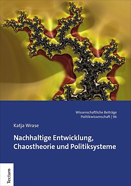 E-Book (pdf) Nachhaltige Entwicklung, Chaostheorie und Politiksysteme von Katja Wrase