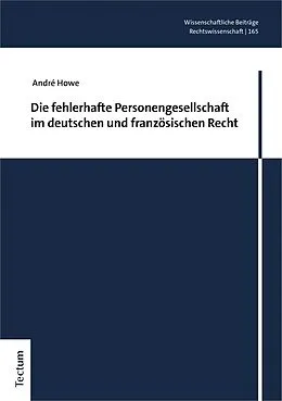 E-Book (pdf) Die fehlerhafte Personengesellschaft im deutschen und französischen Recht von André Howe