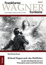 E-Book (pdf) Richard Wagner und »das Weibliche« von Paul Simon Kranz