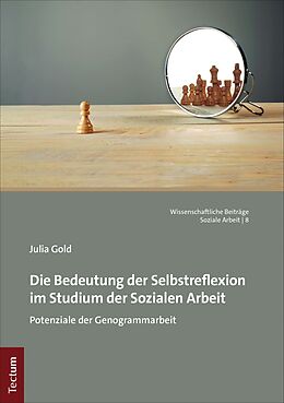 E-Book (pdf) Die Bedeutung der Selbstreflexion im Studium der Sozialen Arbeit von Julia Gold