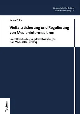 E-Book (pdf) Vielfaltssicherung und Regulierung von Medienintermediären von Julian Pohle