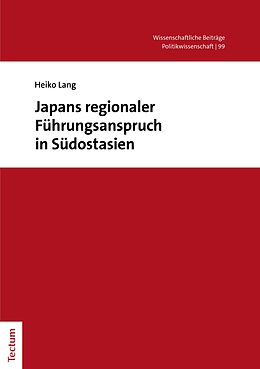 E-Book (pdf) Japans regionaler Führungsanspruch in Südostasien von Heiko Lang