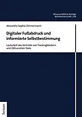 E-Book (pdf) Digitaler Fußabdruck und informierte Selbstbestimmung von Alexandra Sophia Zimmermann