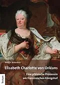 E-Book (pdf) Elisabeth Charlotte von Orléans von Wolf H. Birkenbihl