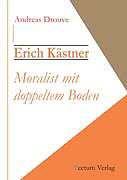 Erich Kästner - Moralist mit doppeltem Boden