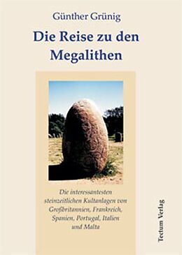 Kartonierter Einband Die Reise zu den Megalithen von Günther Grünig