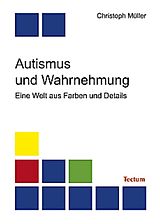 Kartonierter Einband Autismus und Wahrnehmung von Christoph Müller
