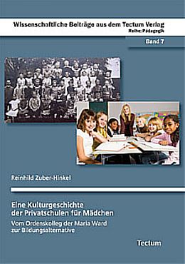 Fester Einband Eine Kulturgeschichte der Privatschulen für Mädchen von Reinhild Zuber-Hinkel