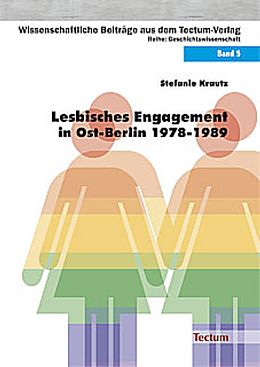 Kartonierter Einband Lesbisches Engagement in Ost-Berlin 1978-1989 von Stefanie Krautz