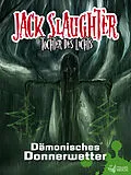 E-Book (epub) Jack Slaughter - Dämonisches Donnerwetter von Lars Peter Lueg