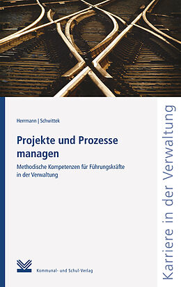 Kartonierter Einband Projekte und Prozesse managen von Dorothea Herrmann, Sabine Schwittek