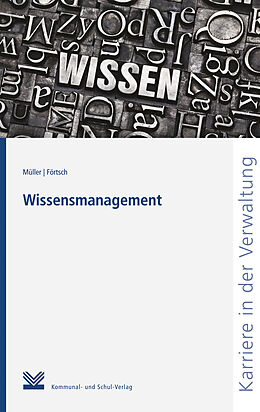 Kartonierter Einband Wissensmanagement von Michael W. M. Müller, Ferdinand Förtsch