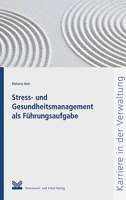 E-Book (epub) Stress- und Gesundheitsmanagement als Führungsaufgabe von Melanie Holz